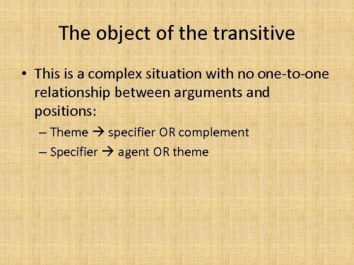 The object of the transitive • This is a complex situation with no one-to-one