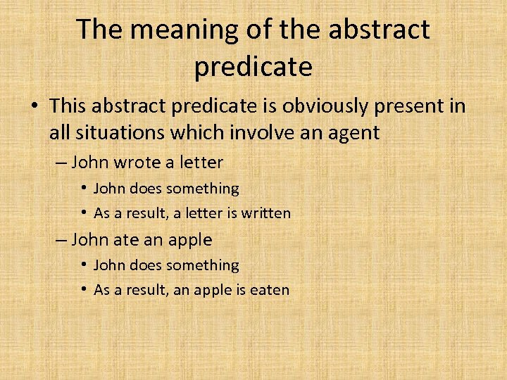 The meaning of the abstract predicate • This abstract predicate is obviously present in