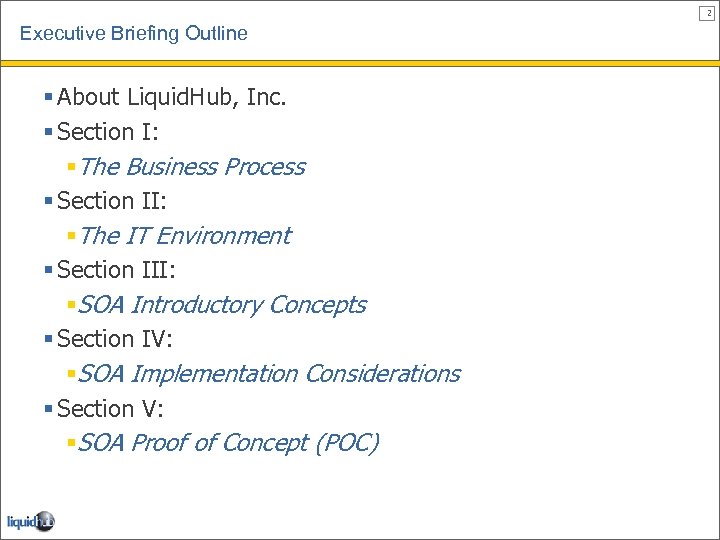 2 Executive Briefing Outline § About Liquid. Hub, Inc. § Section I: §The Business
