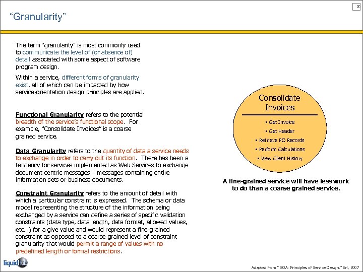 20 “Granularity” The term “granularity” is most commonly used to communicate the level of