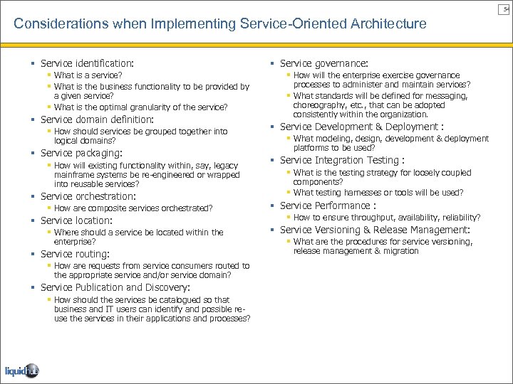 54 Considerations when Implementing Service-Oriented Architecture § Service identification: § What is a service?
