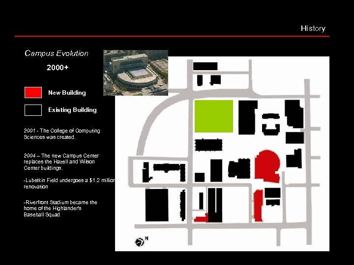 History Campus Evolution 2000+ New Building Existing Building 2001 - The College of Computing