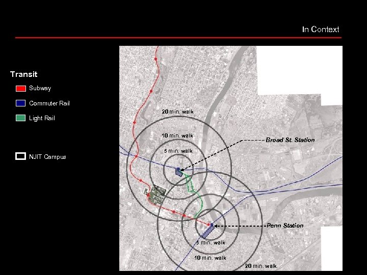 In Context Transit Subway Commuter Rail 20 min. walk Light Rail 10 min. walk