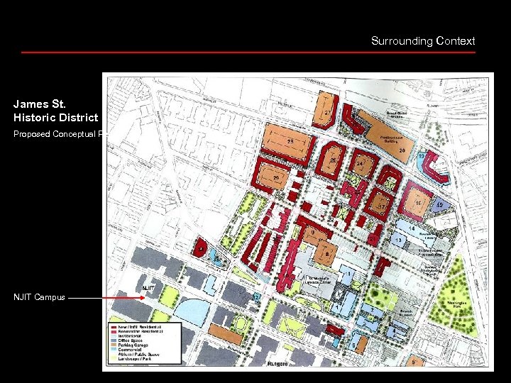 Surrounding Context James St. Historic District Proposed Conceptual Plan NJIT Campus 