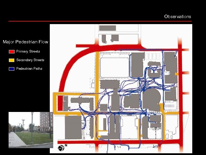 Observations Major Pedestrian Flow Primary Streets Secondary Streets Pedestrian Paths 