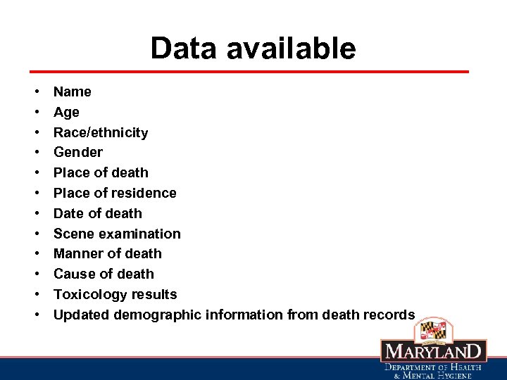 Data available • • • Name Age Race/ethnicity Gender Place of death Place of