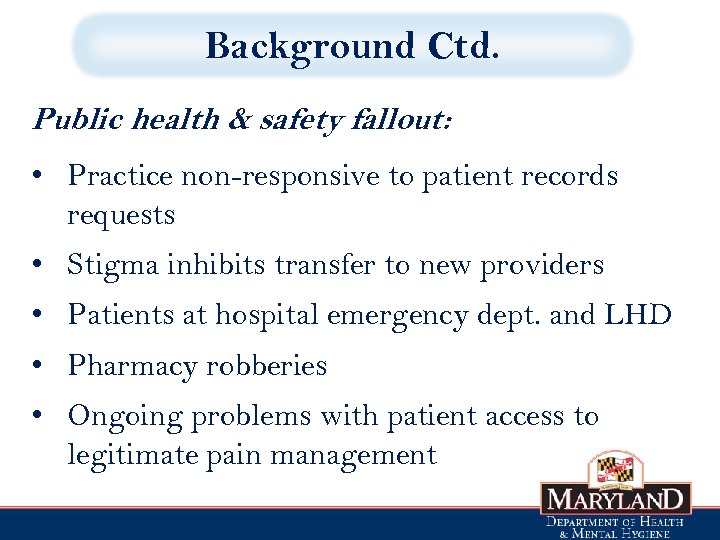 Background Ctd. Public health & safety fallout: • Practice non-responsive to patient records requests