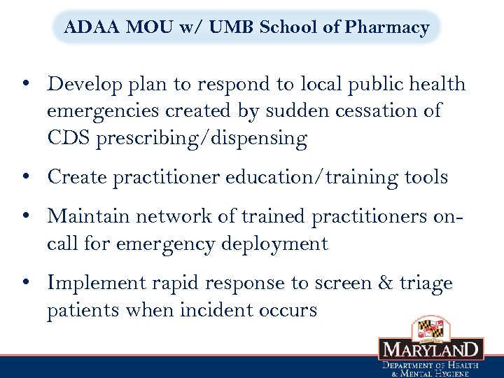 ADAA MOU w/ UMB School of Pharmacy • Develop plan to respond to local