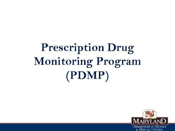 Prescription Drug Monitoring Program (PDMP) 