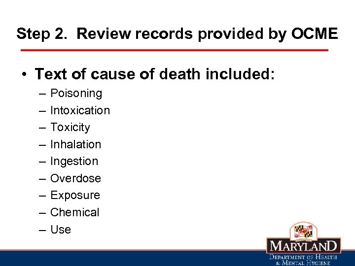 Step 2. Review records provided by OCME • Text of cause of death included: