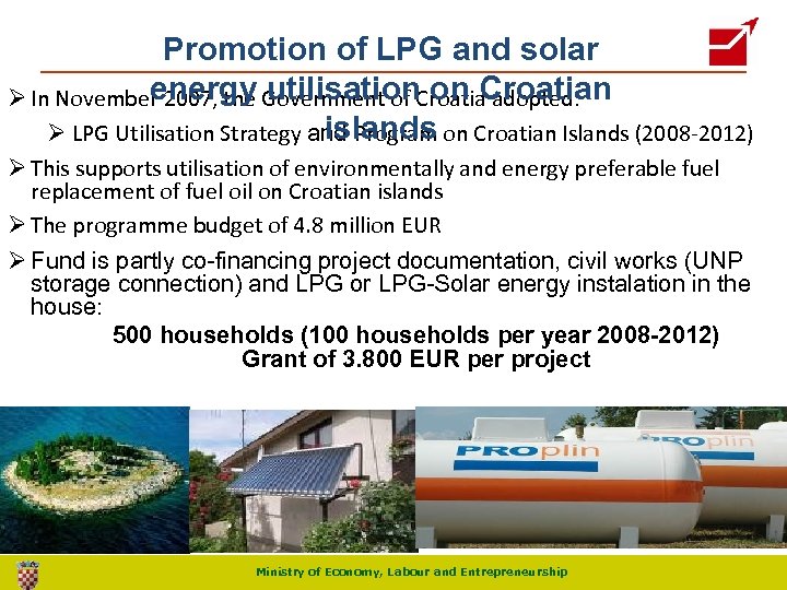 Promotion of LPG and solar energy utilisation on Croatian Ø In November 2007, the