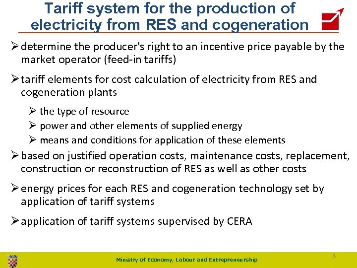 Tariff system for the production of electricity from RES and cogeneration Ø determine the
