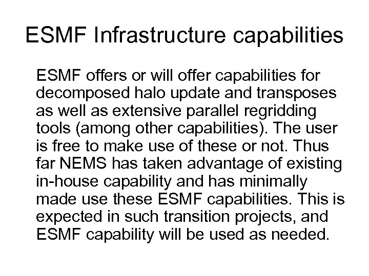 ESMF Infrastructure capabilities ESMF offers or will offer capabilities for decomposed halo update and