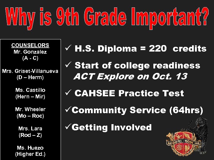COUNSELORS Mr. Gonzalez (A - C) Mrs. Griset-Villanueva (D – Herm) ü H. S.