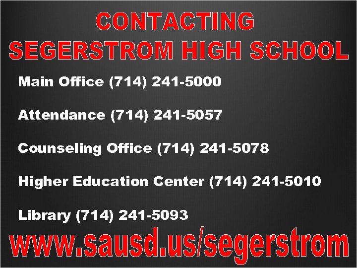 Main Office (714) 241 -5000 Attendance (714) 241 -5057 Counseling Office (714) 241 -5078