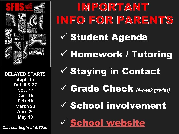 ü Student Agenda ü Homework / Tutoring DELAYED STARTS Sept. 15 Oct. 6 &