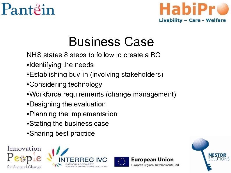Business Case NHS states 8 steps to follow to create a BC • Identifying