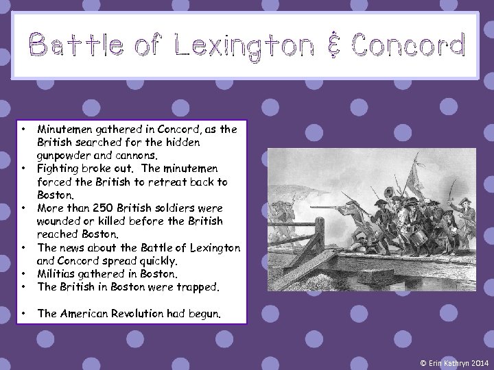 Battle of Lexington & Concord • • Minutemen gathered in Concord, as the British