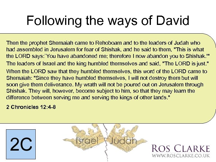 Following the ways of David Then the prophet Shemaiah came to Rehoboam and to