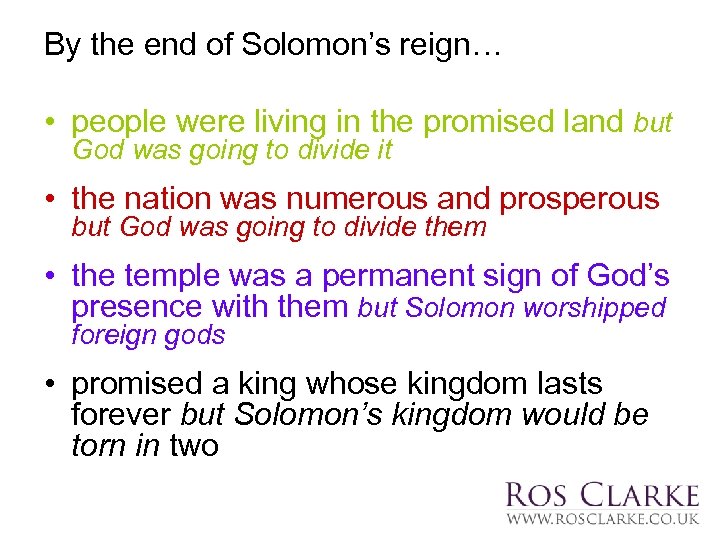By the end of Solomon’s reign… • people were living in the promised land