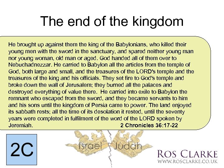 The end of the kingdom He brought up against them the king of the