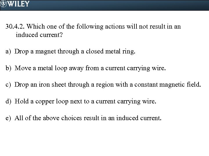 30. 4. 2. Which one of the following actions will not result in an