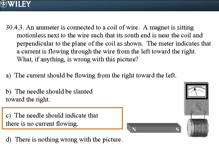 30. 4. 3. An ammeter is connected to a coil of wire. A magnet