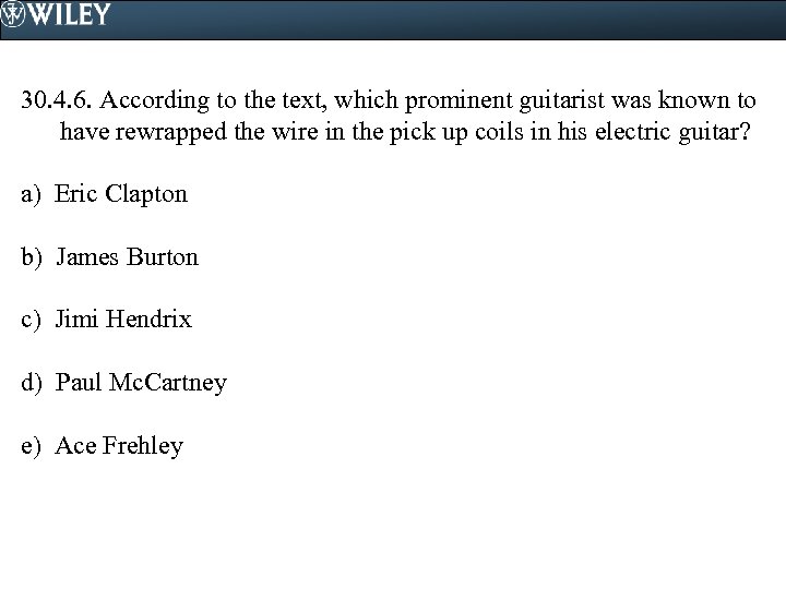 30. 4. 6. According to the text, which prominent guitarist was known to have