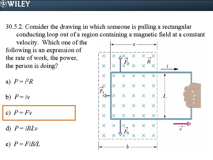 30. 5. 2. Consider the drawing in which someone is pulling a rectangular conducting