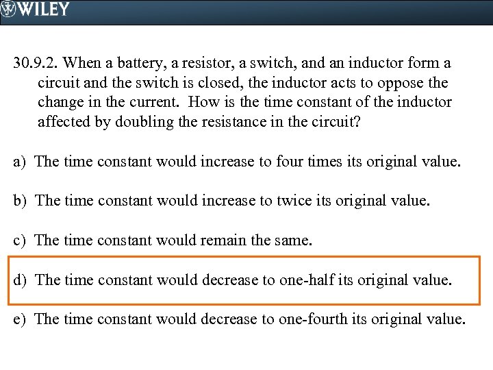 30. 9. 2. When a battery, a resistor, a switch, and an inductor form