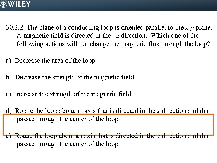 30. 3. 2. The plane of a conducting loop is oriented parallel to the