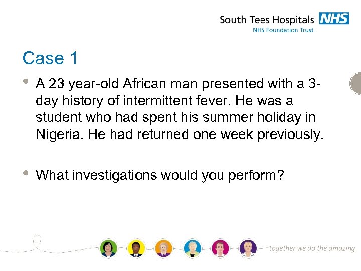 Case 1 • A 23 year-old African man presented with a 3 day history