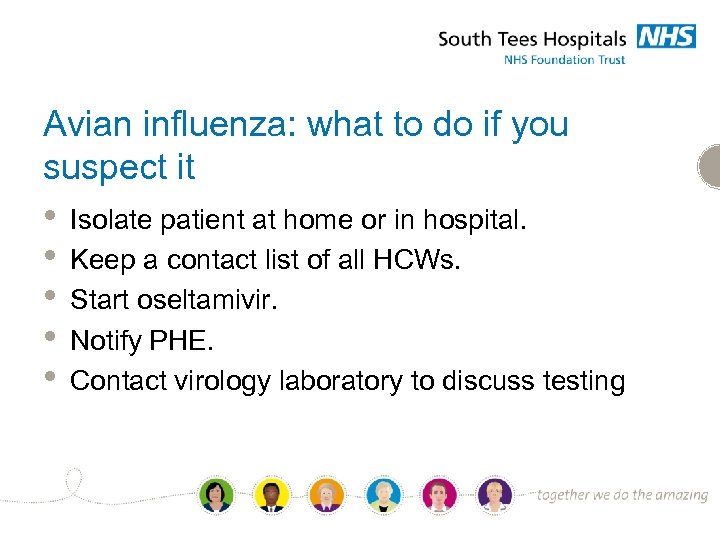 Avian influenza: what to do if you suspect it • • • Isolate patient