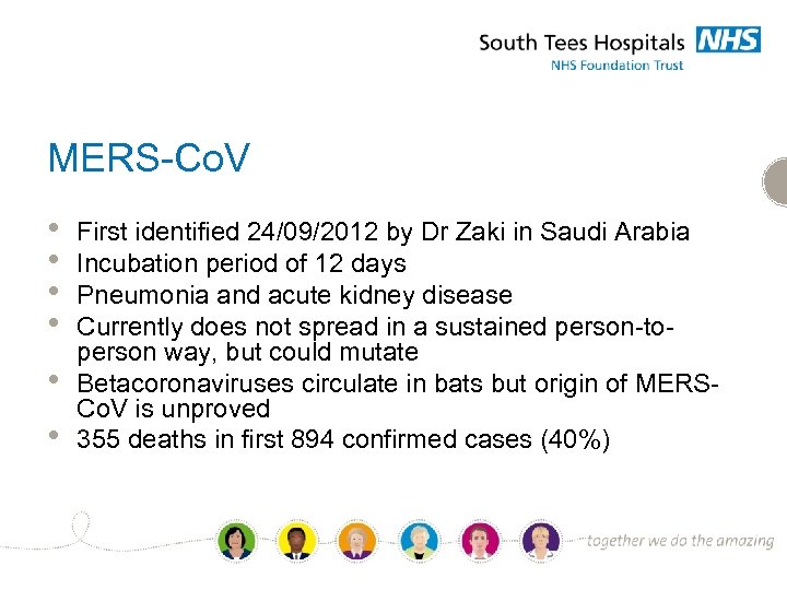 MERS-Co. V • • • First identified 24/09/2012 by Dr Zaki in Saudi Arabia