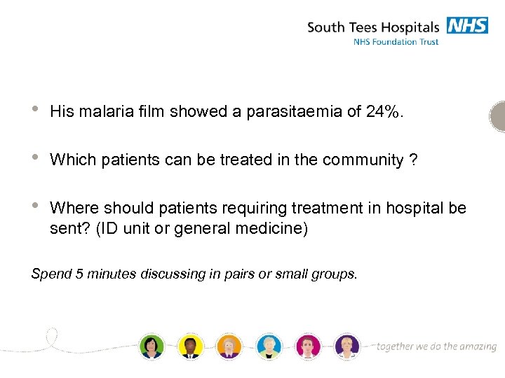  • His malaria film showed a parasitaemia of 24%. • Which patients can