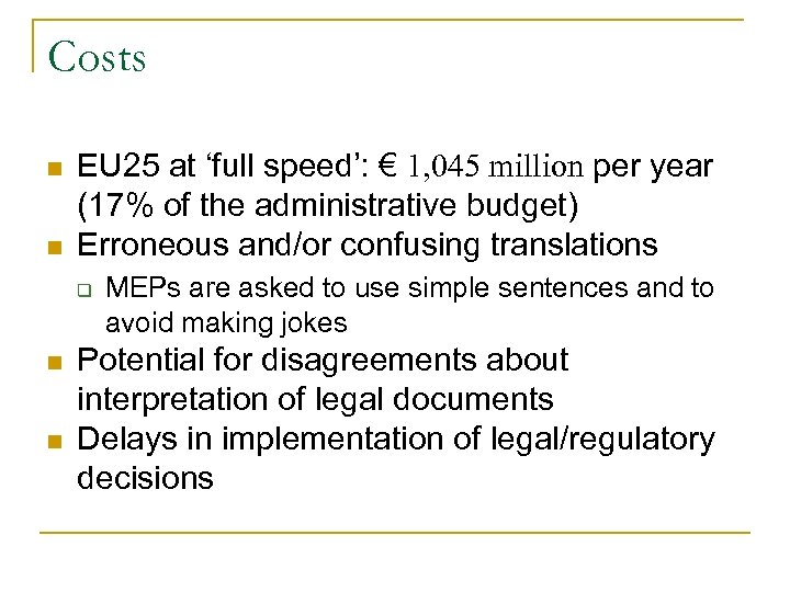 Costs n n EU 25 at ‘full speed’: € 1, 045 million per year