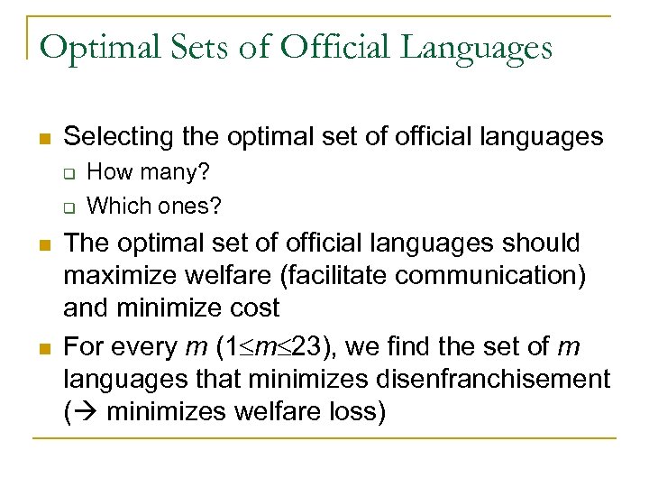 Optimal Sets of Official Languages n Selecting the optimal set of official languages q