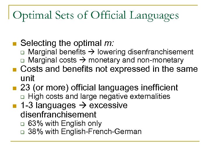 Optimal Sets of Official Languages n Selecting the optimal m: q q n n