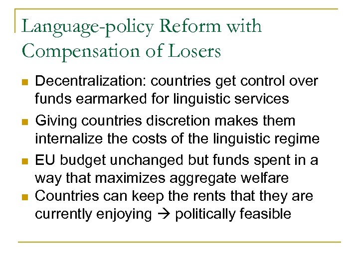 Language-policy Reform with Compensation of Losers n n Decentralization: countries get control over funds