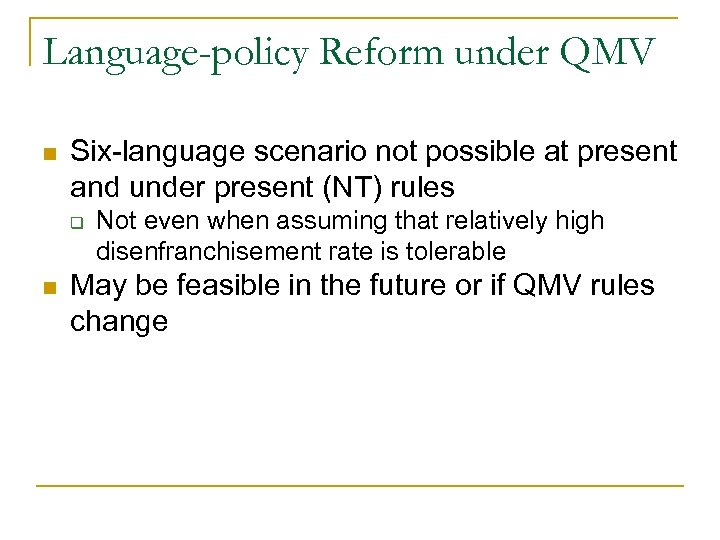 Language-policy Reform under QMV n Six-language scenario not possible at present and under present