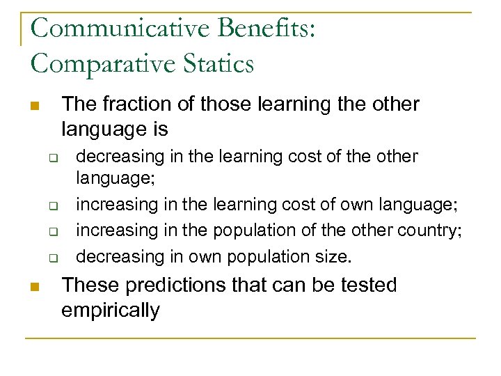 Communicative Benefits: Comparative Statics The fraction of those learning the other language is n