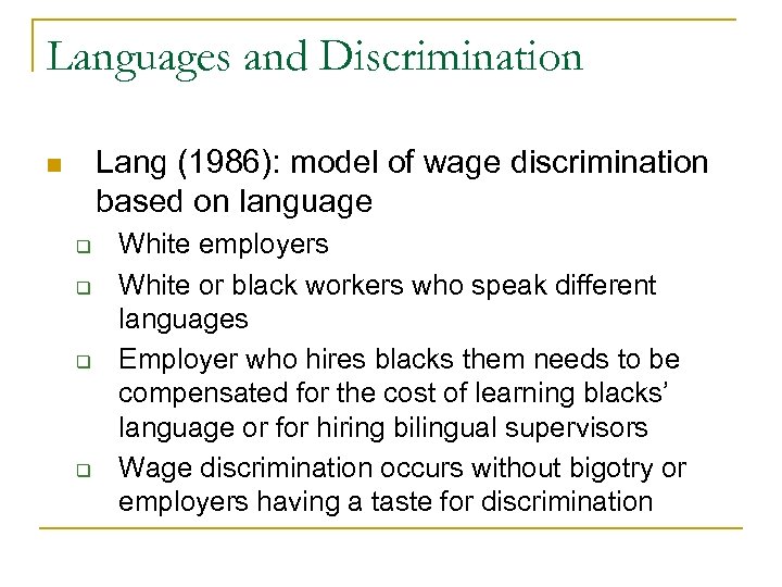 Languages and Discrimination Lang (1986): model of wage discrimination based on language n q