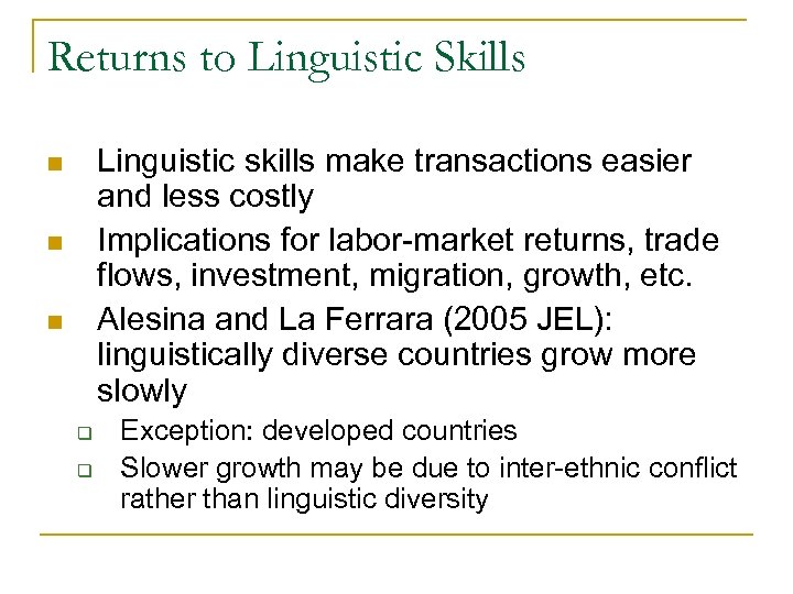 Returns to Linguistic Skills Linguistic skills make transactions easier and less costly Implications for
