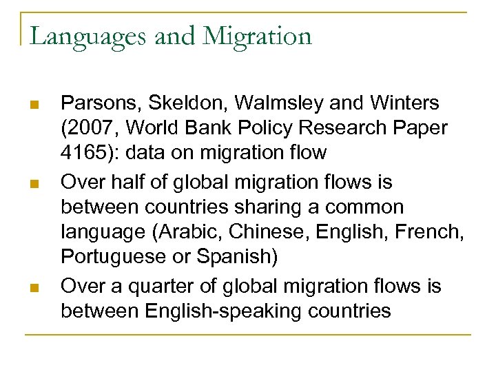 Languages and Migration n Parsons, Skeldon, Walmsley and Winters (2007, World Bank Policy Research