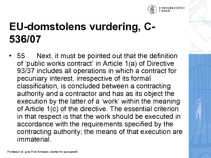 EU-domstolens vurdering, C 536/07 • 55 Next, it must be pointed out that the