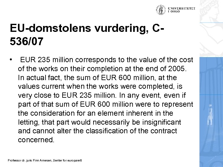 EU-domstolens vurdering, C 536/07 • EUR 235 million corresponds to the value of the