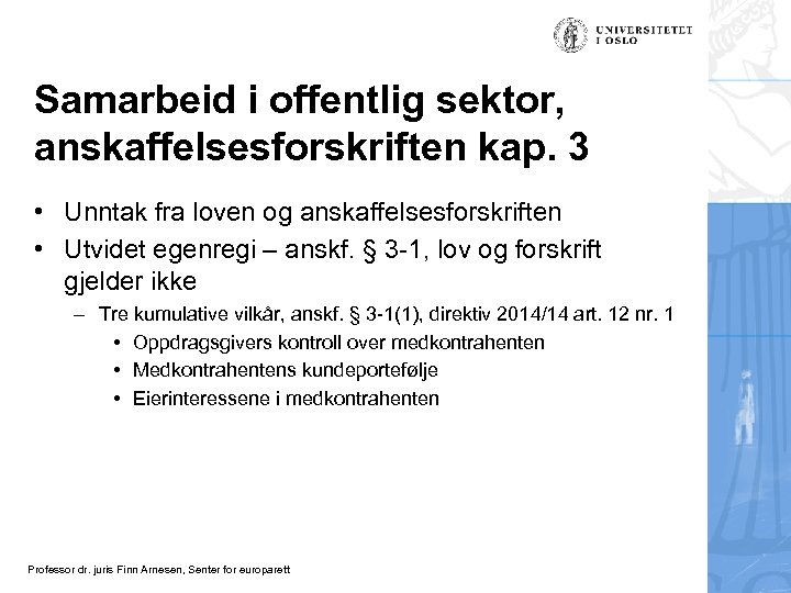 Samarbeid i offentlig sektor, anskaffelsesforskriften kap. 3 • Unntak fra loven og anskaffelsesforskriften •