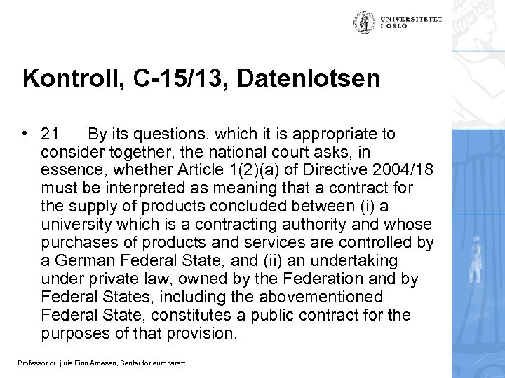 Kontroll, C-15/13, Datenlotsen • 21 By its questions, which it is appropriate to consider