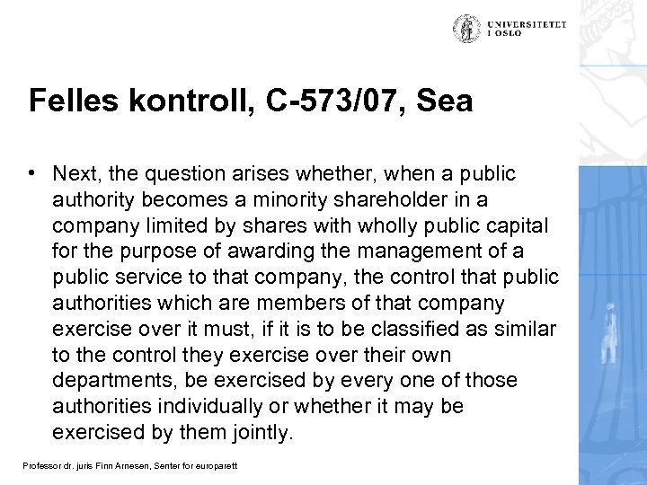 Felles kontroll, C-573/07, Sea • Next, the question arises whether, when a public authority