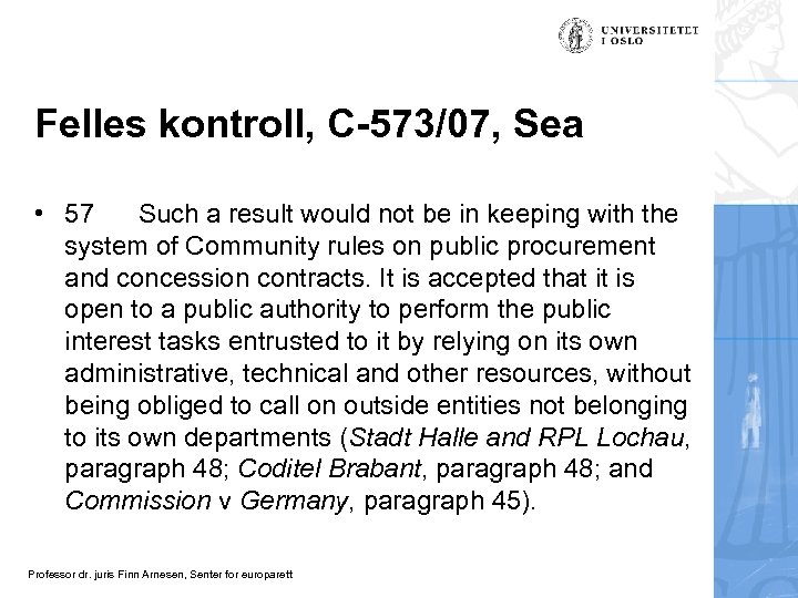 Felles kontroll, C-573/07, Sea • 57 Such a result would not be in keeping